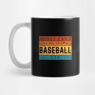 Money Can't Make You Happy But Baseball Can Mug